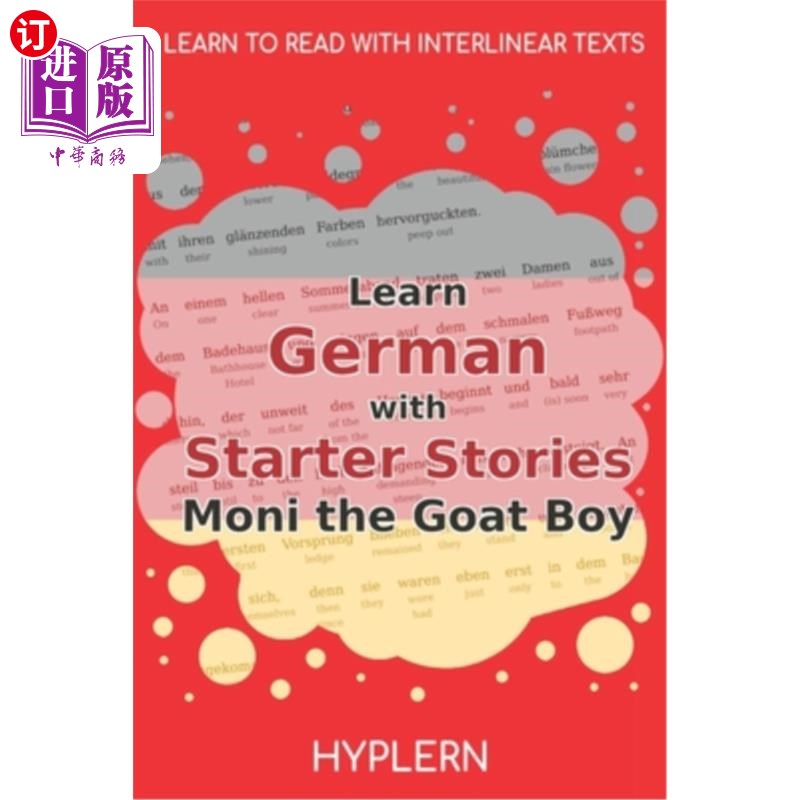 海外直订Learn German with Starter Stories Moni the Goat Boy: Interlinear German to Engli 小山羊莫尼:从德语到英语的