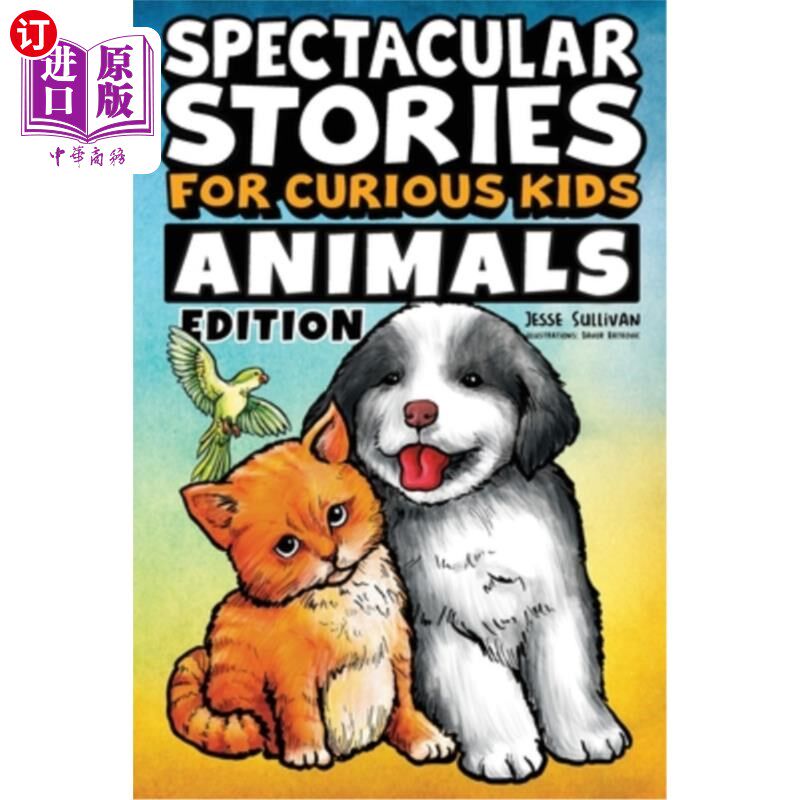 海外直订Spectacular Stories for Curious Kids Animals Edition: Fascinating Tales to Inspi 奇妙的故事好奇的孩子动物版