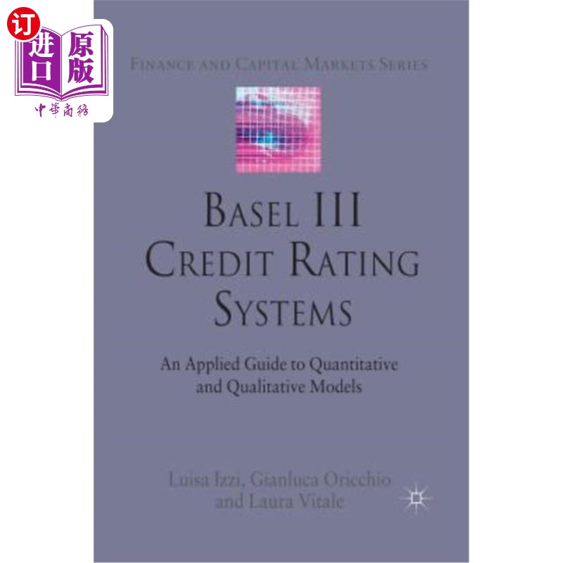 海外直订Basel III Credit Rating Systems: An Applied Guide to Quantitative and Qualitativ巴塞尔III信用评级系统:定量