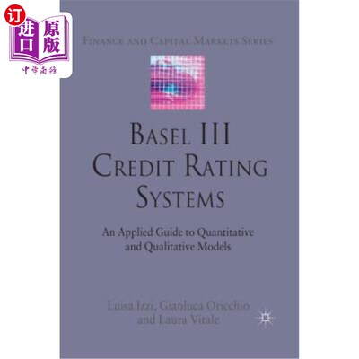 海外直订Basel III Credit Rating Systems: An Applied Guide to Quantitative and Qualitativ 巴塞尔III信用评级系统:定量