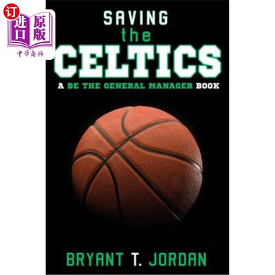 海外直订Saving the Celtics: A Be the General Manager Book 拯救凯尔特人：一本成为总经理的书