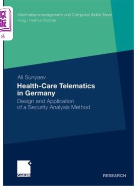 海外直订Health-Care Telematics in Germany: Design and Application of a Security Analysis 德国医疗保健远程信息处理:安全