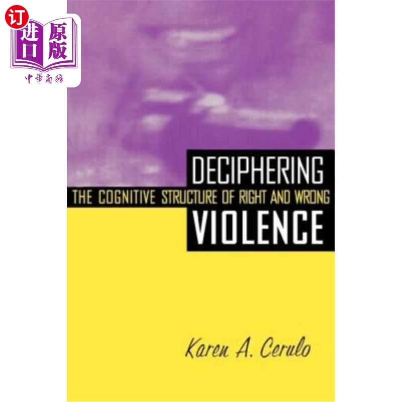 海外直订Deciphering Violence: The Cognitive Structure of Right and Wrong 解读暴力：对与错的认知结构