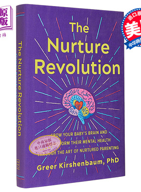 现货 养育革命 The Nurture Revolution Grow Babys Brain Transform Mental Health 英文原版 Greer Kirshenbaum【中商原版】