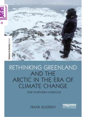 海外直订Rethinking Greenland and the Arctic in the Era of Climate Change: New Northern H 在气候变化时代重新思考格陵
