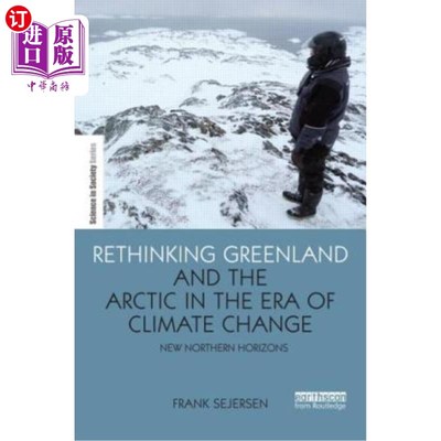 海外直订Rethinking Greenland and the Arctic in the Era of Climate Change: New Northern H 在气候变化时代重新思考格陵