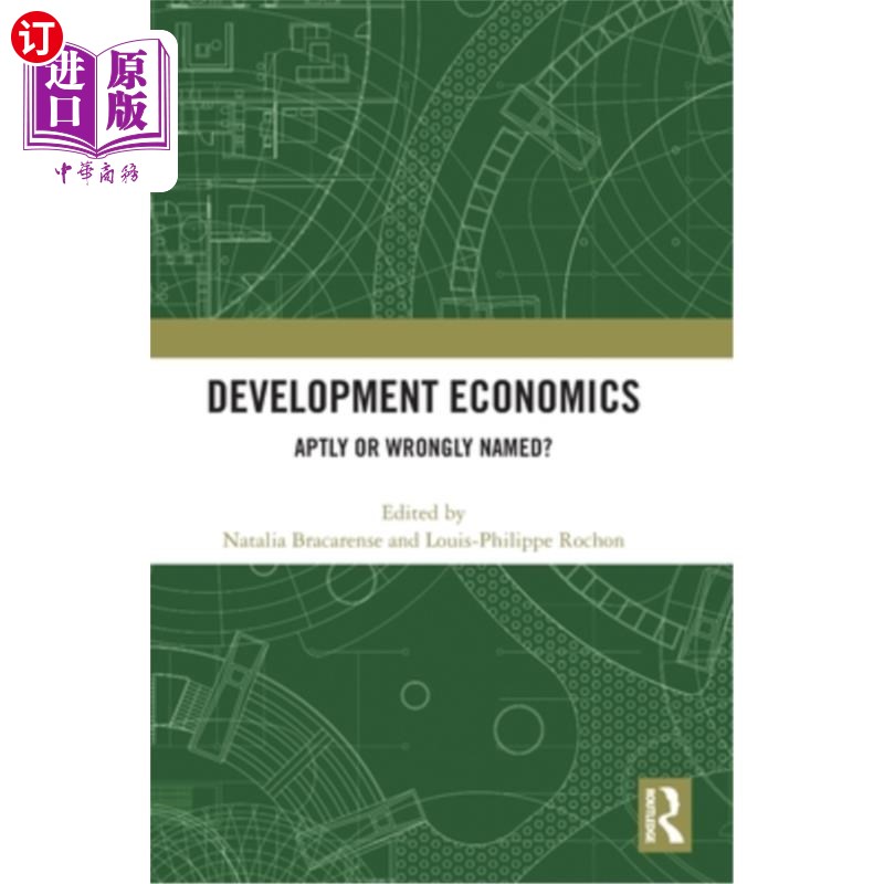 海外直订Development Economics: Aptly or Wrongly Named? 发展经济学:恰当还是错误的命名?