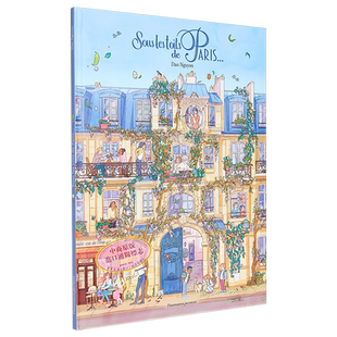 【法文版】巴黎的屋檐下 法语绘本 法文原版 儿童绘本 Sous les toits de Paris Dao Nguyen 全景视觉大发现 巴黎屋檐下法语原版书