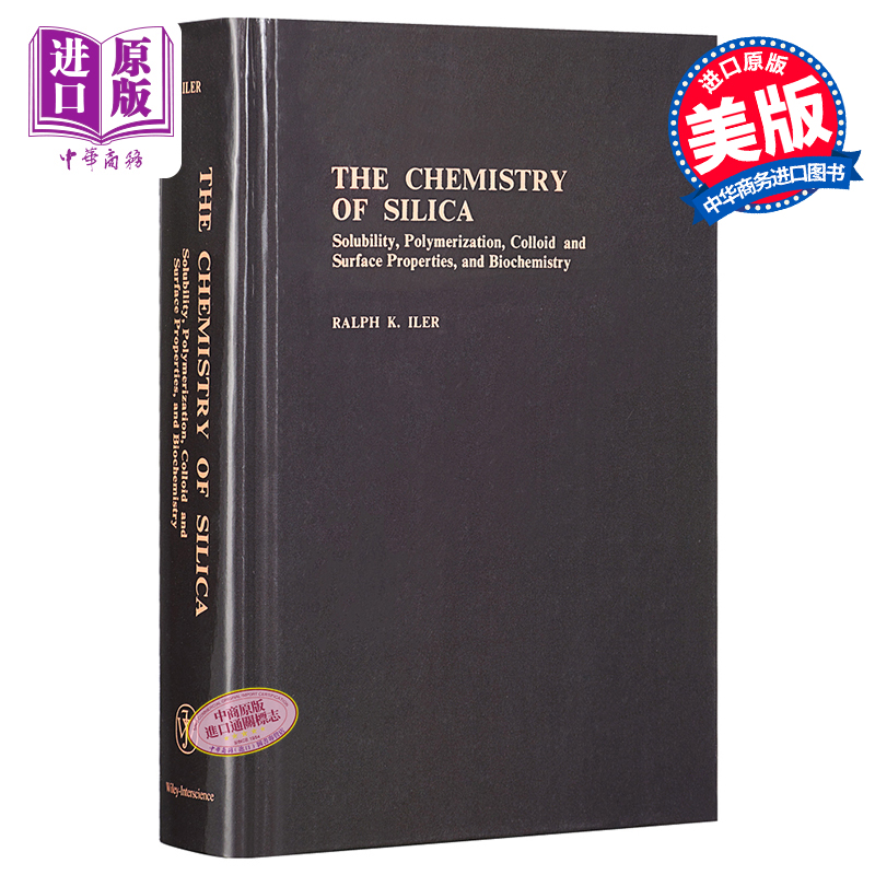 现货 Chemistry of Silica Solubility Polymerization Colloid 英文原版 二氧化硅的化学性质 Ralph K. Iler【中商原版】