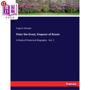 海外直订Peter the Great, Emperor of Russia: A Study of Historical Biography - Vol. 2 俄国皇帝彼得大帝:历史传记研究(