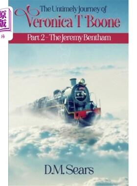 海外直订The Untimely Journey of Veronica T. Boone: Part 2 - The Jeremy Bentham 维罗妮卡·t·布恩的不合时宜的旅程：第