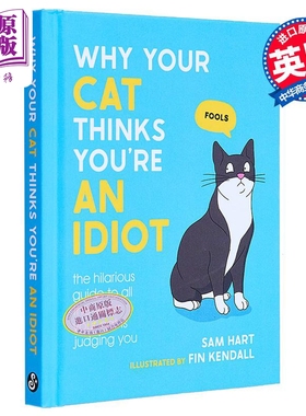 预售 为什么你的猫认为你是个白痴 猫咪对你的滑稽评判 Why Your Cat Thinks Youre an Idiot 英文原版 Sam Hart【中商原版】
