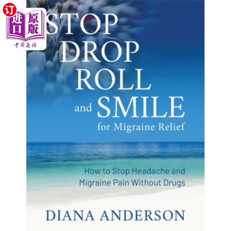 海外直订医药图书Stop, Drop, Roll, and Smile for Migraine Relief: How to Stop Headache and Migrai 停止，下降，翻滚，