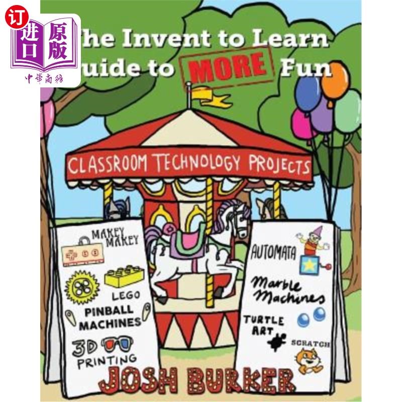 海外直订The Invent to Learn Guide to MORE Fun: Makerspace, Classroom, Library, and Home  《发明学习指南》提供了更多