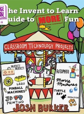 海外直订The Invent to Learn Guide to MORE Fun: Makerspace, Classroom, Library, and Home  《发明学习指南》提供了更多