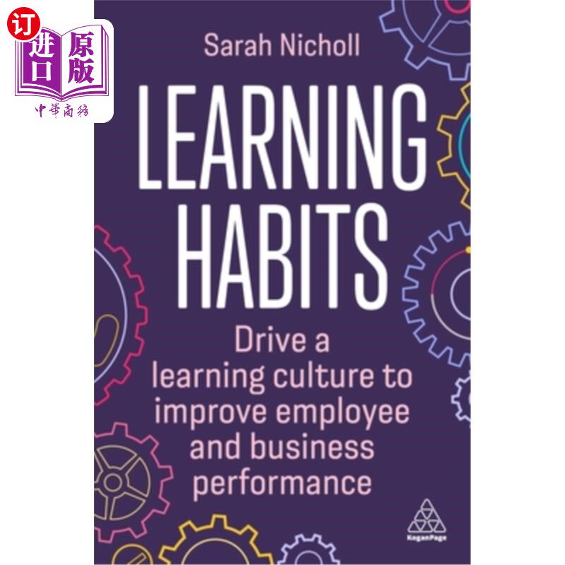 海外直订Learning Habits: Drive a Learning Culture to Improve Employee and Business Perfo 学习习惯:推动学习文化，提