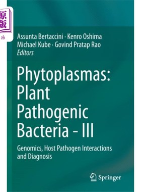 海外直订Phytoplasmas: Plant Pathogenic Bacteria - III 植物原体:植物致病菌- III