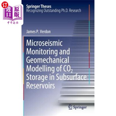 海外直订Microseismic Monitoring and Geomechanical Modelling of Co2 Storage in Subsurface 地下储层Co2储存的微震监测
