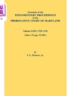 海外直订Abstracts of the Testamentary Proceedings of the Prerogative Court of Maryland.  马里兰州特权法院的遗嘱诉讼