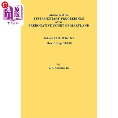 海外直订Abstracts of the Testamentary Proceedings of the Prerogative Court of Maryland.  马里兰州特权法院的遗嘱诉讼