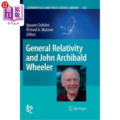 海外直订General Relativity and John Archibald Wheeler 广义相对论与约翰·阿奇博尔德·惠勒