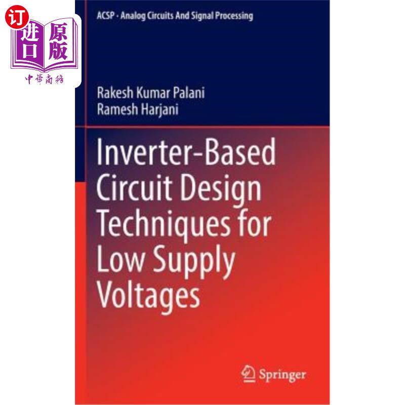 海外直订Inverter-Based Circuit Design Techniques for Low Supply Voltages 基于逆变器的低电源电压电路设计技术