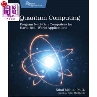 World 量子计算：为下一代计算机编 Next for Hard Computers Program Gen Applications 海外直订Quantum Real Computing