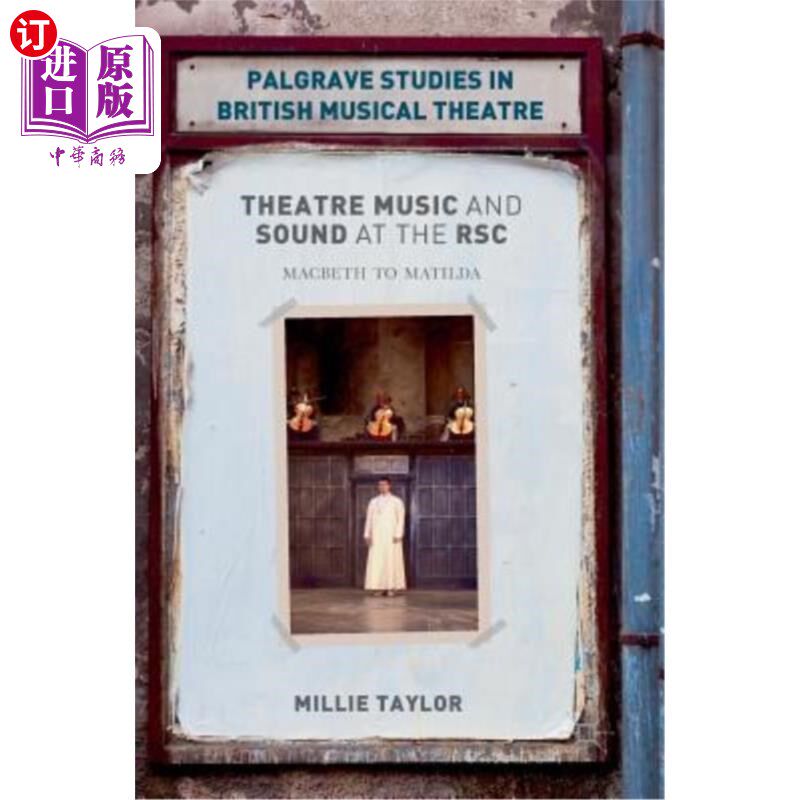 海外直订Theatre Music and Sound at the Rsc: Macbeth to Matilda 皇家莎士比亚剧院的音乐和声音：麦克白到玛蒂尔达