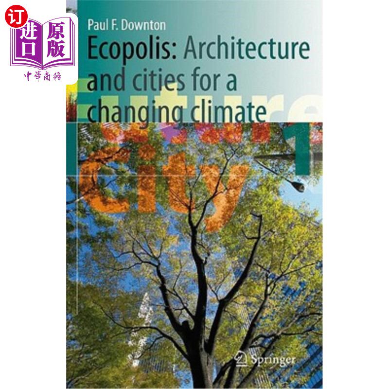 海外直订Ecopolis: Architecture and Cities for a Changing Climate 生态城市:气候变化下的建筑和城市