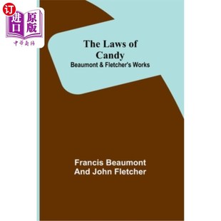 Fletcher 作品 糖果法则;博蒙特和弗莱彻 Works Beaumont Candy; Laws 海外直订The