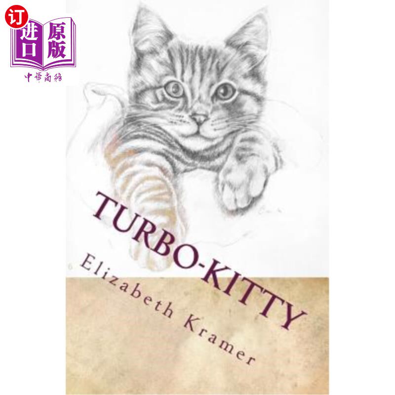海外直订Turbo-Kitty: The Cat Who Thought It Was a Dog with Feline Superpowers Turbo Kitty：认为它是一只拥有猫科动物