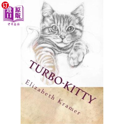 海外直订Turbo-Kitty: The Cat Who Thought It Was a Dog with Feline Superpowers Turbo Kitty：认为它是一只拥有猫科动物