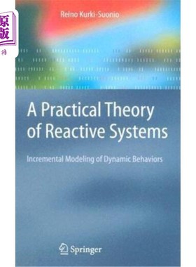 海外直订A Practical Theory of Reactive Systems: Incremental Modeling of Dynamic Behavior 反应系统的实用理论：动态行
