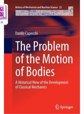 海外直订The Problem of the Motion of Bodies: A Historical View of the Development of Cla 物体运动问题：古典力学发展的历