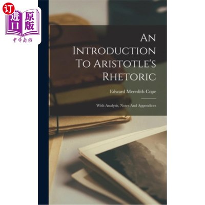 海外直订An Introduction To Aristotle's Rhetoric: With Analysis, Notes And Appendices 亚里士多德修辞学导论:附分析、