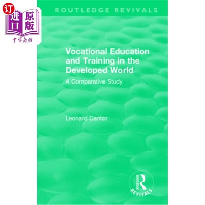 海外直订Routledge Revivals: Vocational Education and Training in the Developed World (19 劳特利奇复兴:发达国家的职