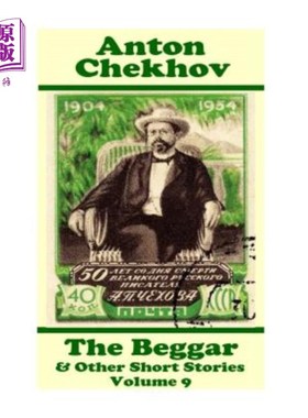 海外直订Anton Chekhov - The Beggar & Other Short Stories (Volume 9): Short story compila 安东·契诃夫：《乞丐与其他
