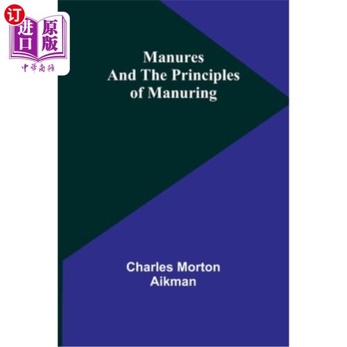 海外直订Manures and the principles of manuring 肥料和施肥原则