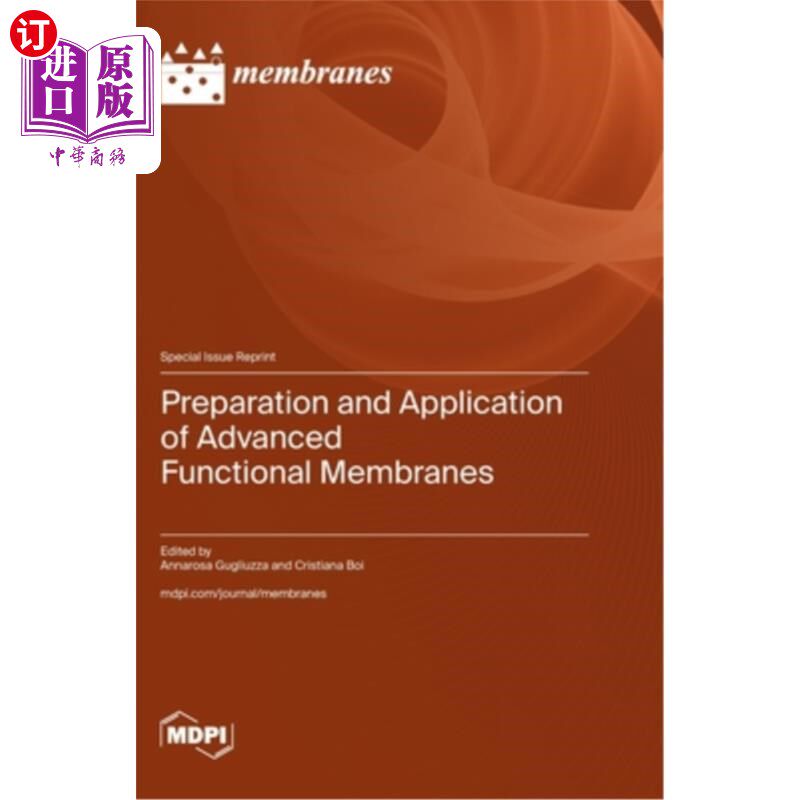 海外直订Preparation and Application of Advanced Functional Membranes 高级功能膜的制备与应用