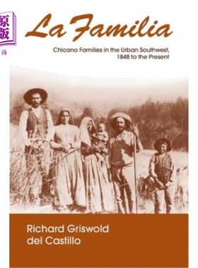 海外直订La Familia: Chicano Families in the Urban Southwest, 1848 to the Present La Familia:美国西南部城市的墨西哥