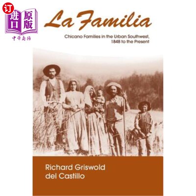 海外直订La Familia: Chicano Families in the Urban Southwest, 1848 to the Present La Familia:美国西南部城市的墨西哥