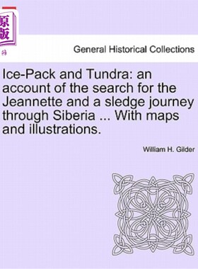 海外直订Ice-Pack and Tundra: An Account of the Search for the Jeannette and a Sledge Jou 《冰封与冻土带：寻找珍妮特