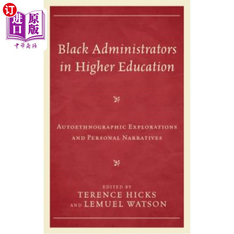 海外直订Black Administrators in Higher Education: Autoethnographic Explorations and Pers 高等教育中的黑人管理者:自