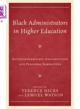 海外直订Black Administrators in Higher Education: Autoethnographic Explorations and Pers 高等教育中的黑人管理者:自