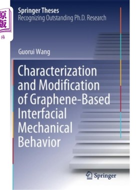 海外直订Characterization and Modification of Graphene-Based Interfacial Mechanical Behav 石墨烯基界面力学行为的表征与改