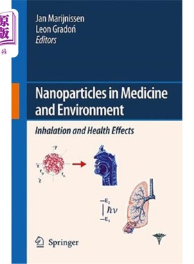 海外直订Nanoparticles in Medicine and Environment: Inhalation and Health Effects 纳米粒子在医学和环境中的作用:吸入和健康