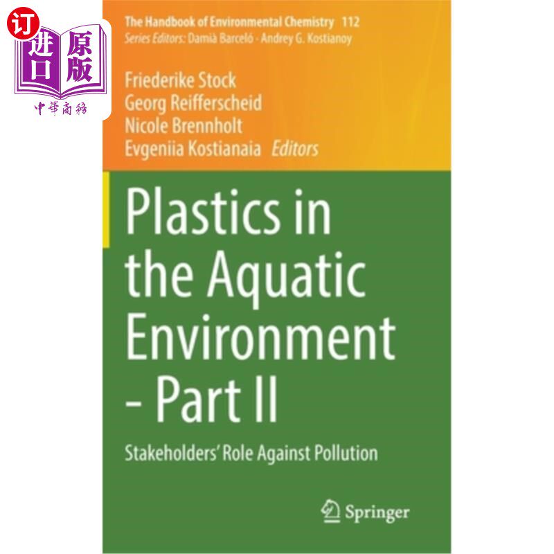 海外直订Plastics in the Aquatic Environment - Part II: Stakeholders' Role Against Pollut 水生环境中的塑料-第2部分: