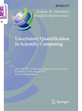 海外直订Uncertainty Quantification in Scientific Computing: 10th Ifip Wg 2.5 Working Con 科学计算中的不确定性量化：