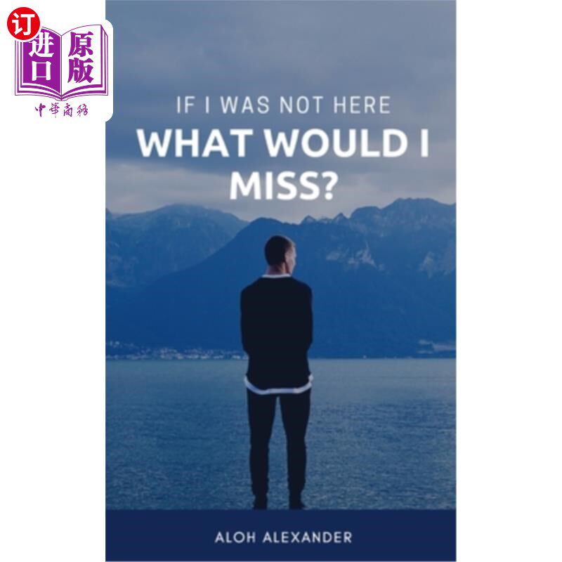 海外直订If I Was Not Here, What Would I Miss?: Searching for purpose in the dark 如果我不在这里,我会错过什么?在黑