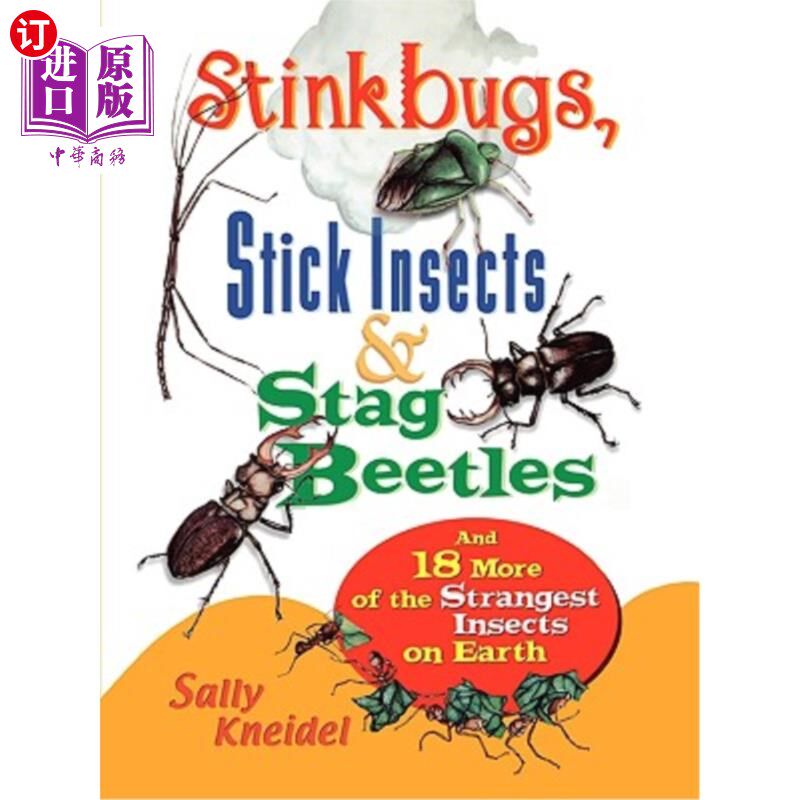 海外直订Stink Bugs, Stick Insects, and Stag Beetles: And 18 More of the Strangest Insect 臭虫、竹节虫和鹿角虫:以及